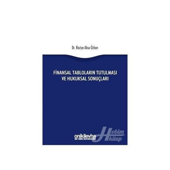 Finansal Tabloların Tutulması ve Hukuksal Sonuçları - Raziye Aksu Özkan