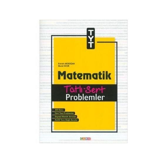 Gama Yayınları TYT Matematik Tatlı Sert Problemler