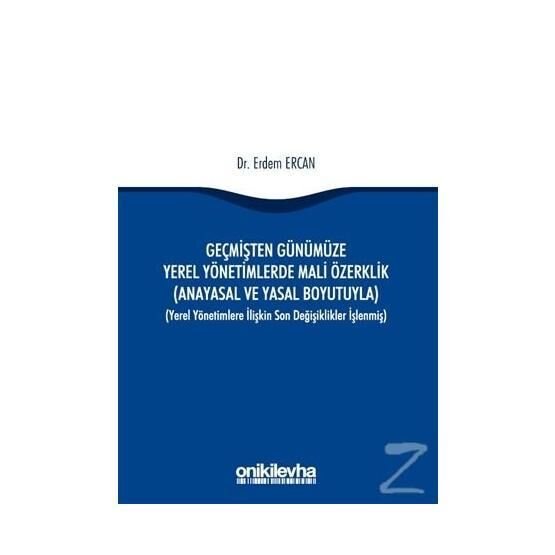 Geçmişten Günümüze Yerel Yönetimlerde Mali Özerklik - Erdem Ercan