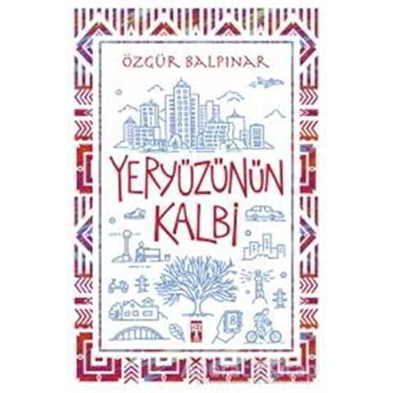 Genç Timaş Yeryüzünün Kalbi / / Özgür Balpınar Roman Fiyatı