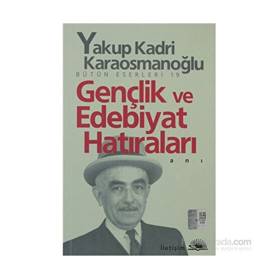 Gençlik Ve Edebiyat Hatıraları - Bütün Eserleri 19-Yakup Kadri Karaosmanoğlu Mektup - Anı - Günlük - Anlatı Fiyatı