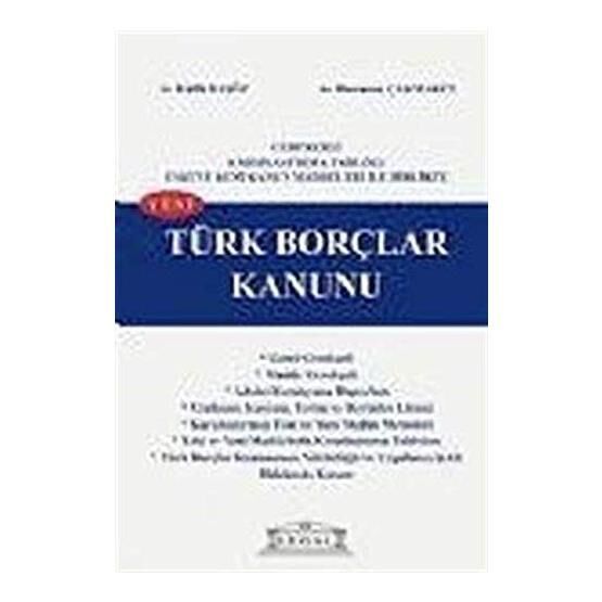 Gerekçeli Karşılaştırma Tablolu Yeni ve Eski Kanun Metinleri ile Birlikte Yeni Türk Borçlar Kanunu Büyük Boy - Kolektif