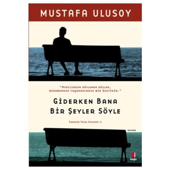 Giderken Bana Bir Şeyler Söyle - Mustafa Ulusoy