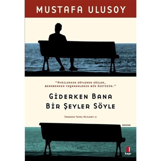 Giderken Bana Bir Şeyler Söyle - Mustafa Ulusoy