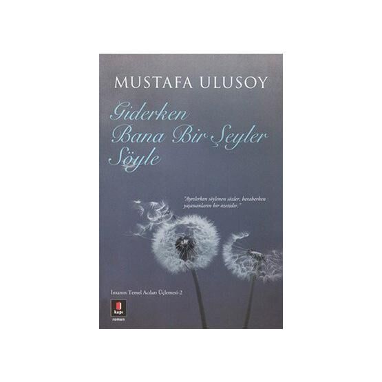 Giderken Bana Bir Şeyler Söyle - Mustafa Ulusoy