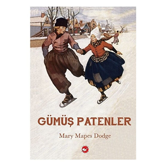 Gümüş Patenler - Mary Mapes Dodge Çocuk Klasikleri Fiyatı