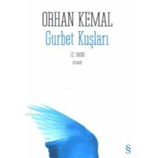 GURBET KUŞLARI - ORHAN KEMAL