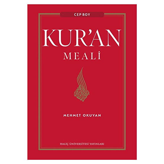 HALİÇ ÜNİVERSİTESİ YAYINLARI Kur’an Meali: Cep Boy / Mehmet Okuyan / / 9789758574339