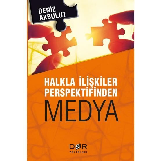 Halkla İlişkiler Perspektifinden Medya - Deniz Akbulut