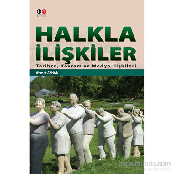 Halkla İlişkiler: Tarihçe, Kavram Ve Medya İlişkileri-Ahmet Ayhan Reklam ve Halkla İlişkiler Kitapları Fiyatı