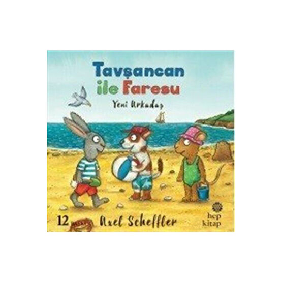 Hep Kitap Tavşancan Ile Faresu - Yeni Arkadaş - Axel Scheffler