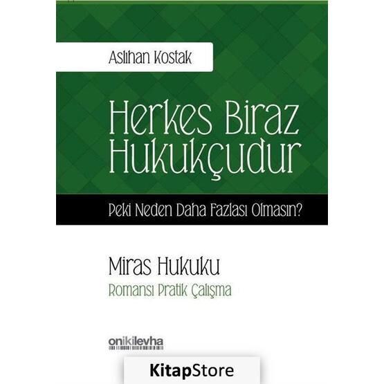 Herkes Biraz Hukukçudur Peki Neden Daha Fazlası Olmasın - Öyküleyici Anlatımla Tıp Hukuku - Aslıhan Kostak
