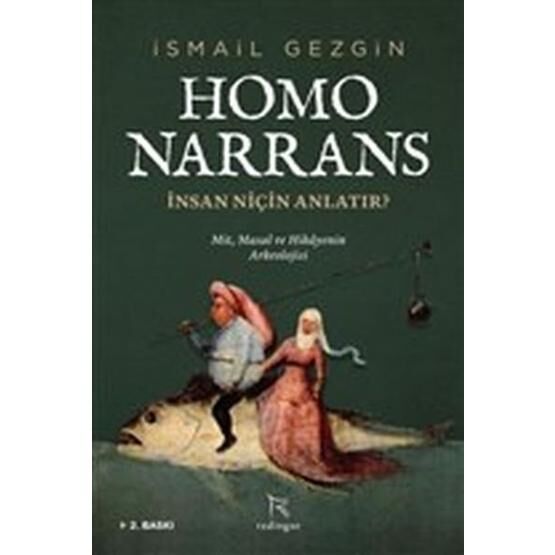Homo Narrans: İnsan Niçin Anlatır? - İsmail Gezgin