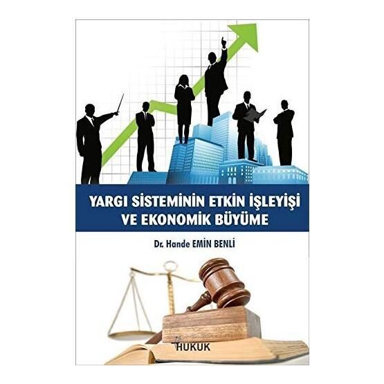 Hukuk Yayınları Yargı Sisteminin Etkin İşleyişi ve Ekonomik Büyüme