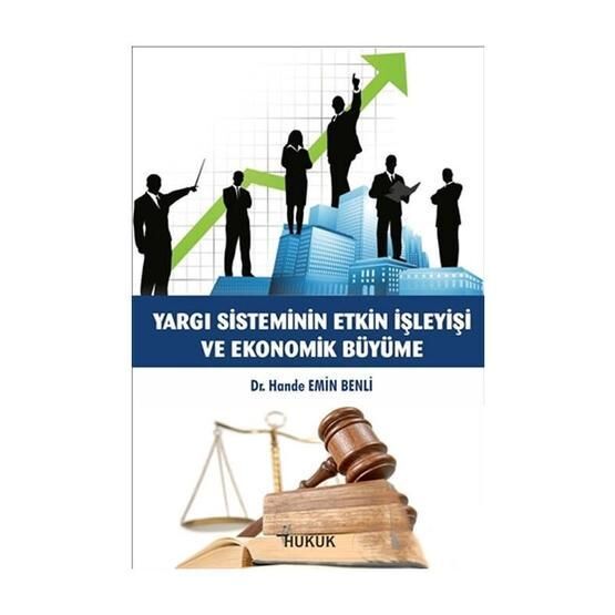 Hukuk Yayınları Yargı Sisteminin Etkin İşleyişi ve Ekonomik Büyüme