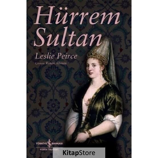 Hürrem Sultan - Leslie Peirce