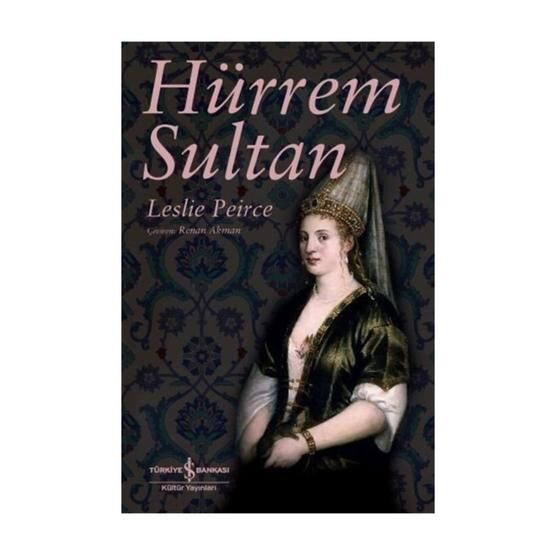 Hürrem Sultan - Leslie Peirce