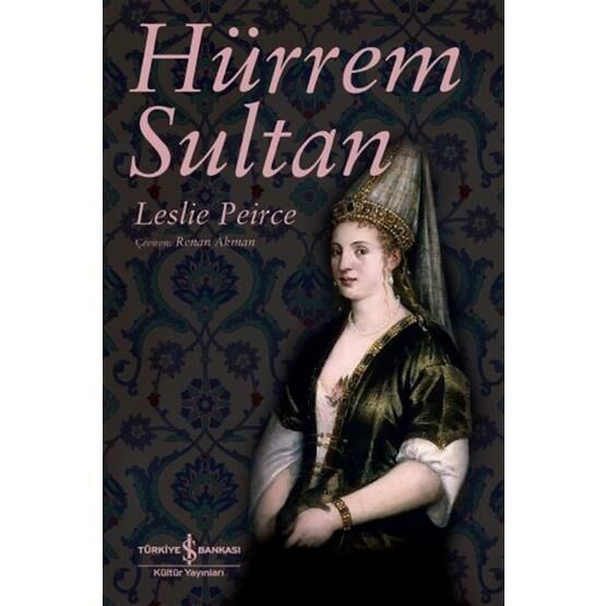 Hürrem Sultan - Leslie Peirce