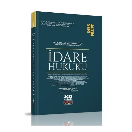 İdare Hukuku 2022 Konu Anlatımı Altın Seri - Ahmet Nohutçu - Savaş Yayınevi