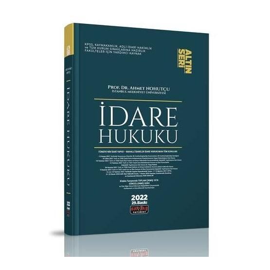 İdare Hukuku 2022 Konu Anlatımı Altın Seri - Ahmet Nohutçu - Savaş Yayınevi