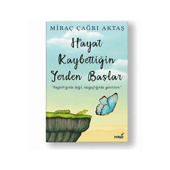 İndigo Kitap Hayat Kaybettiğin Yerden Başlar - Miraç Çağrı Aktaş Deneme - İnceleme Fiyatı