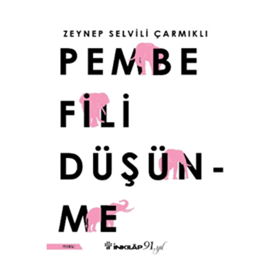 İnkılap Kitabevi Pembe Fili Düşünme - Zeynep Selvili Çarmıklı