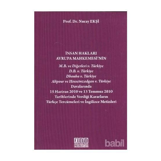 İnsan Hakları Avrupa Mahkemesi’nin Verdiği Kararların Türkçe Tercümeleri ve İngilizce Metinleri - Nuray Ekşi