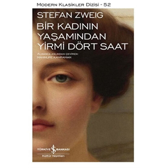 İş Bankası Kültür Yayınları Bir Kadının Yaşamından Yirmi Dört Saat - Stefan Zweig - Dünya Edebiyatı Fiyatı