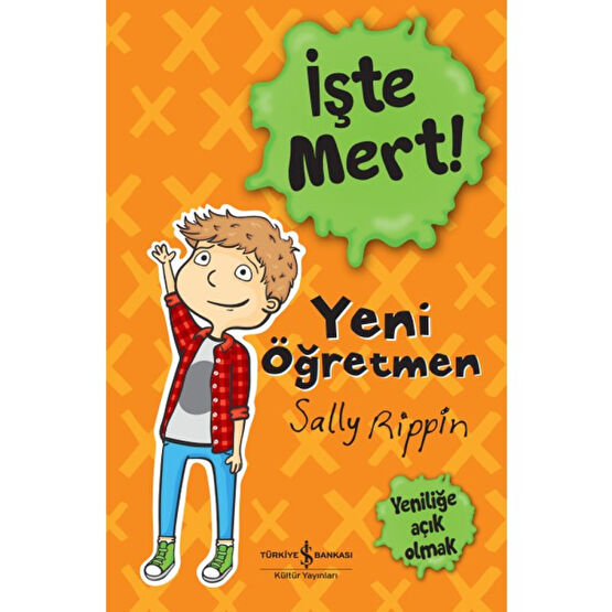 İş Bankası Kültür Yayınları İşte Mert! – Yeni Öğretmen – Yeniliğe Açık Olmak - Sally Rippin Çocuk Masal Fiyatı