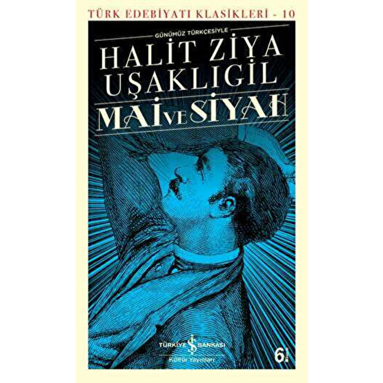 İş Bankası Kültür Yayınları Mai Ve Siyah (günümüz Türkçesiyle) Türk Edebiyatı Fiyatı