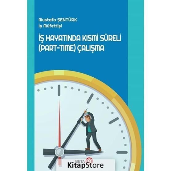 İş Hayatında Kısmi Süreli Çalışma - Mustafa Şentürk