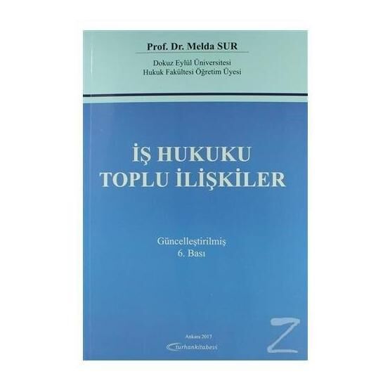 İş Hukuku Toplu İlişkiler Güncellenmiş - Melda Sur