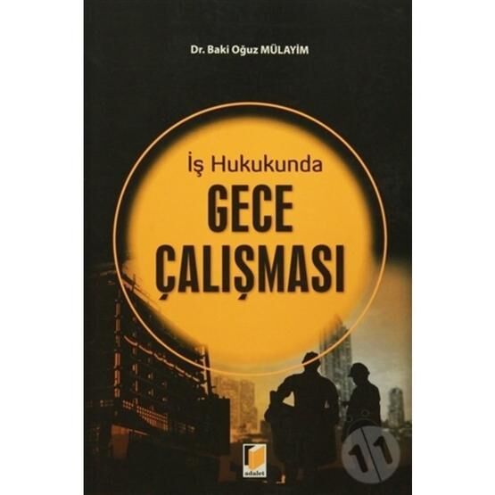 İş Hukukunda Gece Çalışması - Baki Oğuz Mülayim