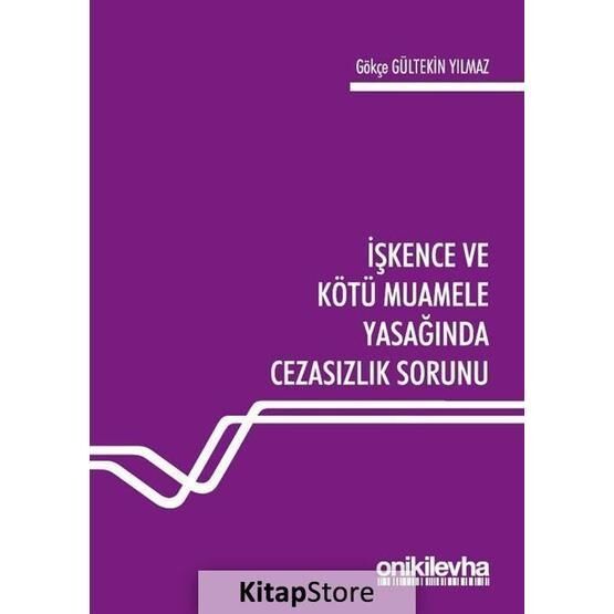 İşkence ve Kötü Muamele Yasağında Cezasızlık Sorunu - Gökçe Gültekin Yılmaz
