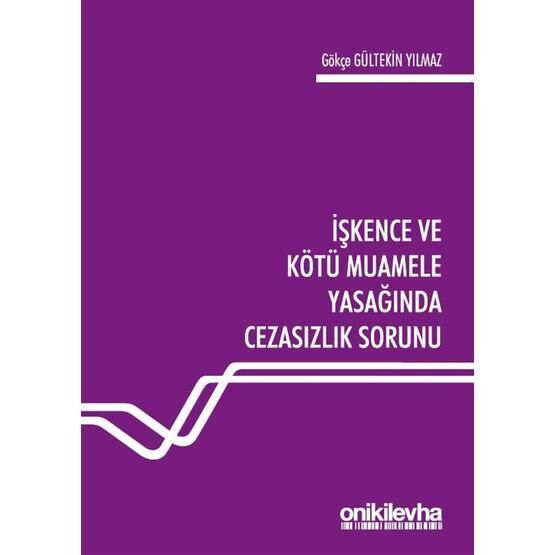 İşkence ve Kötü Muamele Yasağında Cezasızlık Sorunu - Gökçe Gültekin Yılmaz