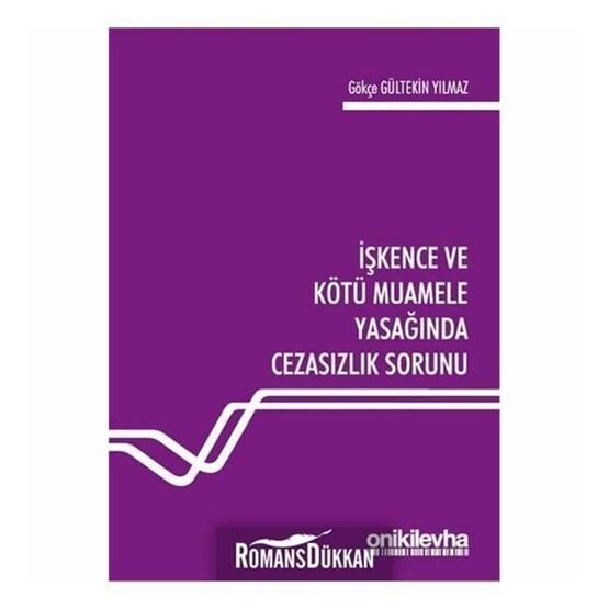 İşkence ve Kötü Muamele Yasağında Cezasızlık Sorunu - Gökçe Gültekin Yılmaz