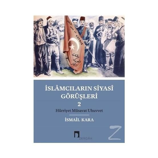 İslamcıların Siyasi Görüşleri 2 - İsmail Kara