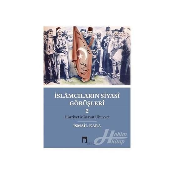 İslamcıların Siyasi Görüşleri 2 - İsmail Kara