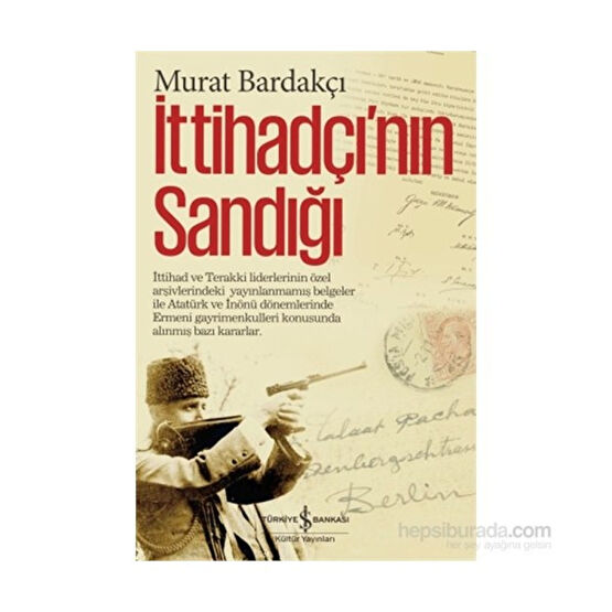 İttihadçı'nın Sandığı - Murat Bardakçı Yakın Türkiye Tarihi Fiyatı