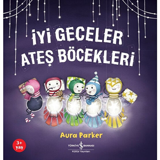 Iyi Geceler Ateş Böcekleri - Aura Parker Çocuk Roman Fiyatı