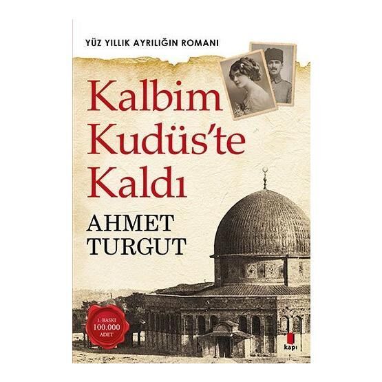 Kalbim Kudüs’te Kaldı - Ahmet Turgut