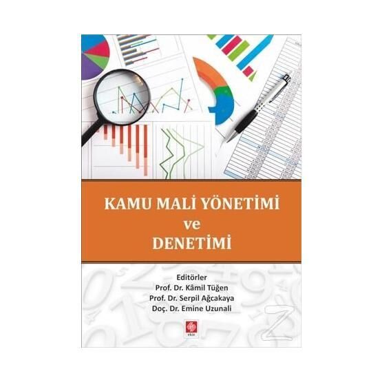 Kamu Mali Yönetimi ve Denetimi - Kamil Tüğen Serpil Akçakaya Emine Uzunali