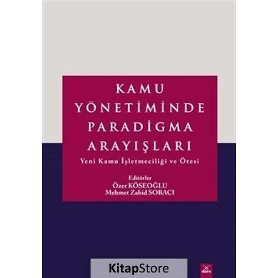 Kamu Yönetiminde Paradigma Arayışları - Özer Köseoğlu