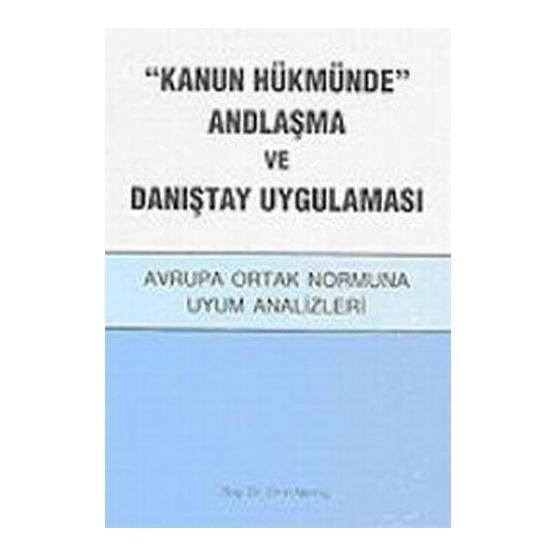 Kanun Hükmünde Andlaşma ve Danıştay Uygulaması - Emin Memiş