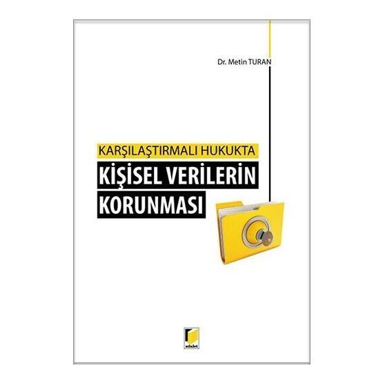 Karşılaştırmalı Hukukta Kişisel Verilerin Korunmas - Metin Turan