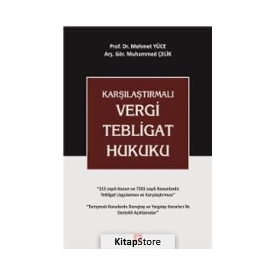 Karşılaştırmalı Vergi Tebligat Hukuku - Muhammed Çelik