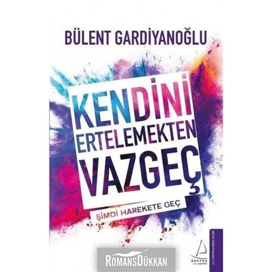 Kendini Ertelemekten Vazgeç - Bülent Gardiyanoğlu