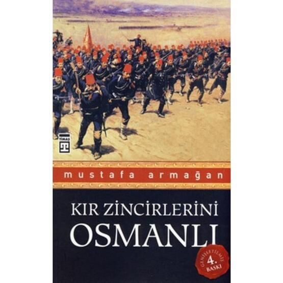 KIR ZINCIRLERINI OSMANLI - MUSTAFA ARMAĞAN Tarih Kitapları Fiyatı