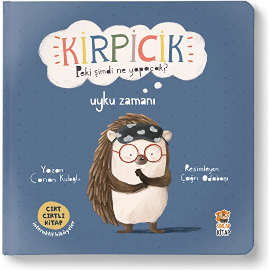 Kirpicik: Uyku Zamanı (Cırt Cırtlı Hikaye Kitabı) - Canan Kuloğlu Zihinsel Gelişim Kitapları Fiyatı