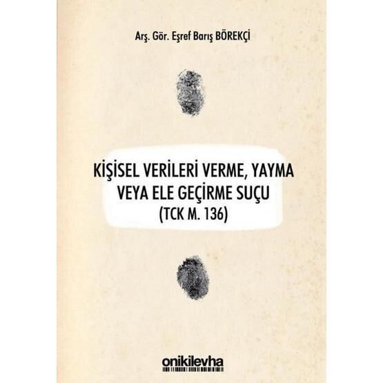 Kişisel Verileri Verme Yayma veya Ele Geçirme Suçu - Eşref Barış Börekçi